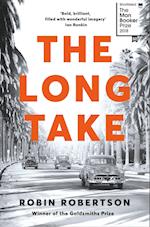 The Long Take: Shortlisted for the Man Booker Prize