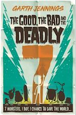 Good, the Bad and the Deadly 7