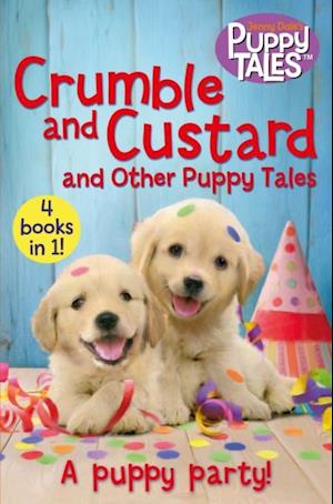 Crumble and Custard and Other Puppy Tales