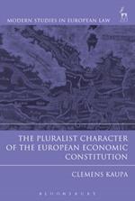 The Pluralist Character of the European Economic Constitution