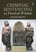 Criminal Sentencing as Practical Wisdom