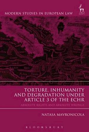 Torture, Inhumanity and Degradation under Article 3 of the ECHR