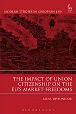 The Impact of Union Citizenship on the EU''s Market Freedoms