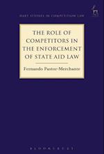 The Role of Competitors in the Enforcement of State Aid Law