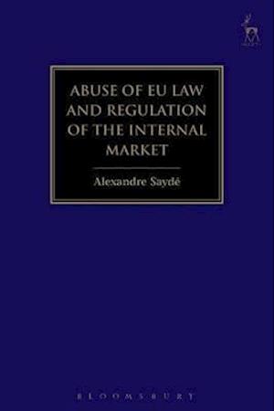 Abuse of EU Law and Regulation of the Internal Market