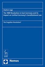 The 1989 Revolution in East Germany and its impact on Unified Germany’s Constitutional Law