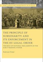 The Principle of Subsidiarity and its Enforcement in the EU Legal Order