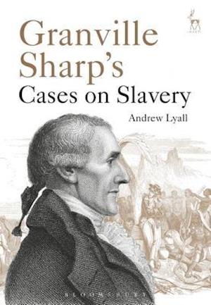 Granville Sharp''s Cases on Slavery