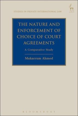 The Nature and Enforcement of Choice of Court Agreements