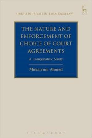 The Nature and Enforcement of Choice of Court Agreements