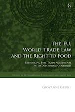 The EU, World Trade Law and the Right to Food