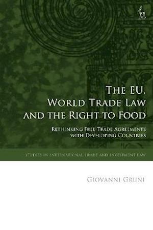 The EU, World Trade Law and the Right to Food