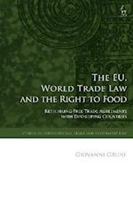 The EU, World Trade Law and the Right to Food
