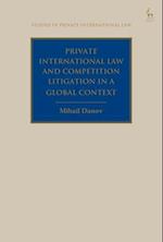 Private International Law and Competition Litigation in a Global Context