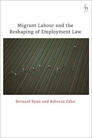 Migrant Labour and the Reshaping of Employment Law