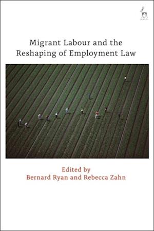 Migrant Labour and the Reshaping of Employment Law