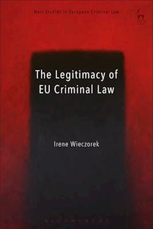 The Legitimacy of Eu Criminal Law