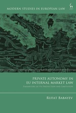 Private Autonomy, Protection and the Eu Internal Market