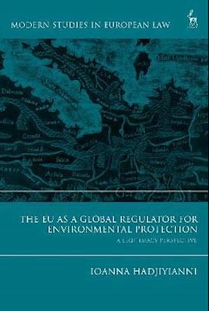 The EU as a Global Regulator for Environmental Protection