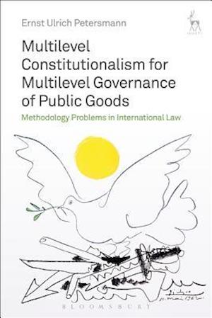 Multilevel Constitutionalism for Multilevel Governance of Public Goods