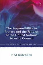 Responsibility to Protect and the Failures of the United Nations Security Council