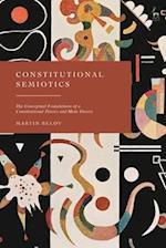 Constitutional Semiotics: The Conceptual Foundations of a Constitutional Theory and Meta-Theory 