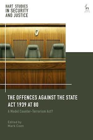 The Offences Against the State Act 1939 at 80: A Model Counter-Terrorism Act?