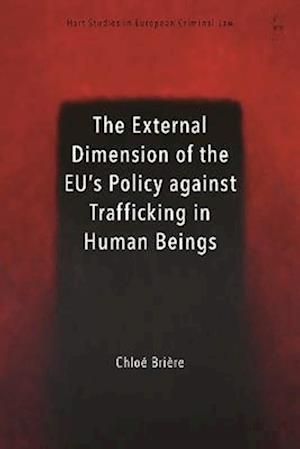 The External Dimension of the EU’s Policy against Trafficking in Human Beings