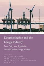 Decarbonisation and the Energy Industry: Law, Policy and Regulation in Low-Carbon Energy Markets 