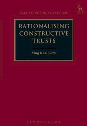 Rationalising Constructive Trusts