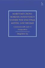 Maritime Cross-Border Insolvency under the UNCITRAL Model Law Regime