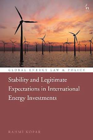 Stability and Legitimate Expectations in International Energy Investments