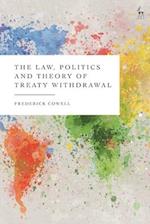 The Law, Politics and Theory of Treaty Withdrawal