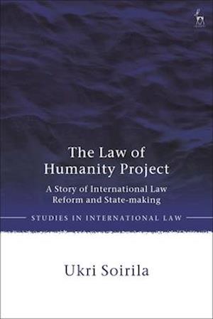 The Law of Humanity Project: A Story of International Law Reform and State-making