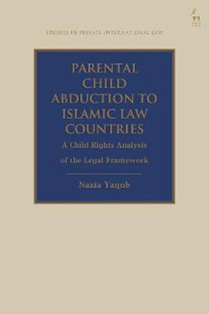 Parental Child Abduction to Islamic Law Countries