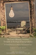 The Law's Ultimate Frontier: Towards an Ecological Jurisprudence
