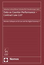 Data as Counter-Performance – Contract Law 2.0?