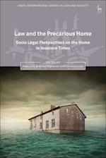 Law and the Precarious Home: Socio Legal Perspectives on the Home in Insecure Times 