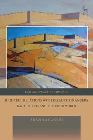 Rightful Relations with Distant Strangers: Kant, the EU, and the Wider World