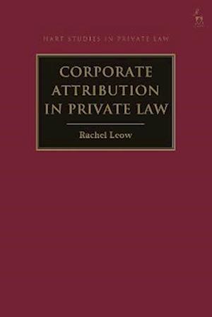 Corporate Attribution in Private Law