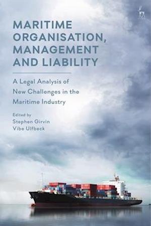 Maritime Organisation, Management and Liability: A Legal Analysis of New Challenges in the Maritime Industry