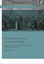 Germany's Dual Constitution: Parliamentary Democracy in the Federal Republic 