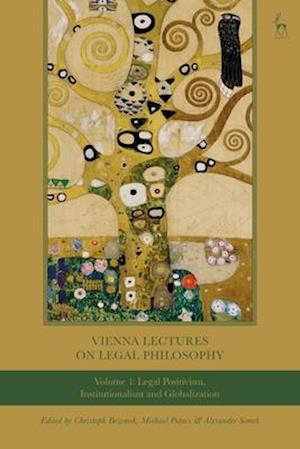 Vienna Lectures on Legal Philosophy, Volume 1: Legal Positivism, Institutionalism and Globalisation