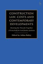 Construction Law, Costs and Contemporary Developments: Drawing the Threads Together