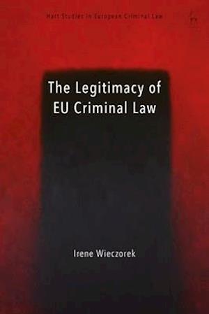 The Legitimacy of Eu Criminal Law