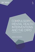 Compulsory Mental Health Interventions and the CRPD: Minding Equality 