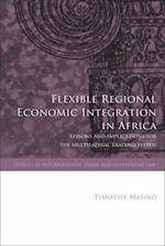 Flexible Regional Economic Integration in Africa: Lessons and Implications for the Multilateral Trading System 