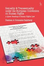 Sexuality and Transsexuality Under the European Convention on Human Rights: A Queer Reading of Human Rights Law 