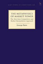 The Metaphysics of Market Power: The Zero-sum Competition and Market Manipulation Approach 