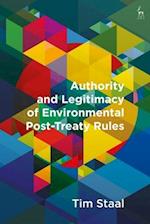Authority and Legitimacy of Environmental Post-Treaty Rules